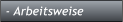 - Arbeitsweise - Arbeitsweise