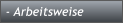 - Arbeitsweise - Arbeitsweise